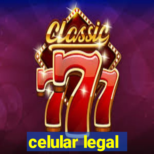 celular legal